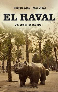 RAVAL, EL UN ESPAI AL MARGE | 9788485031603 | AISA, FERRAN; VIDAL, MEI | Galatea Llibres | Llibreria online de Reus, Tarragona | Comprar llibres en català i castellà online