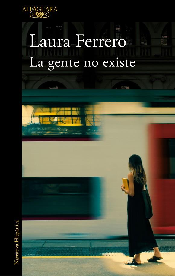 LA GENTE NO EXISTE | 9788420454641 | FERRERO, LAURA | Galatea Llibres | Llibreria online de Reus, Tarragona | Comprar llibres en català i castellà online