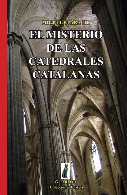 EL MISTERIO DE LAS CATEDRALES CATALANAS | 9788493778125 | ARACIL, MIGUEL G. | Galatea Llibres | Librería online de Reus, Tarragona | Comprar libros en catalán y castellano online