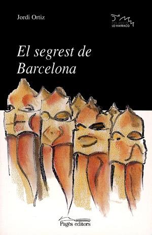 SEGREST DE BARCELONA, EL | 9788479357207 | ORTIZ, JORDI | Galatea Llibres | Llibreria online de Reus, Tarragona | Comprar llibres en català i castellà online