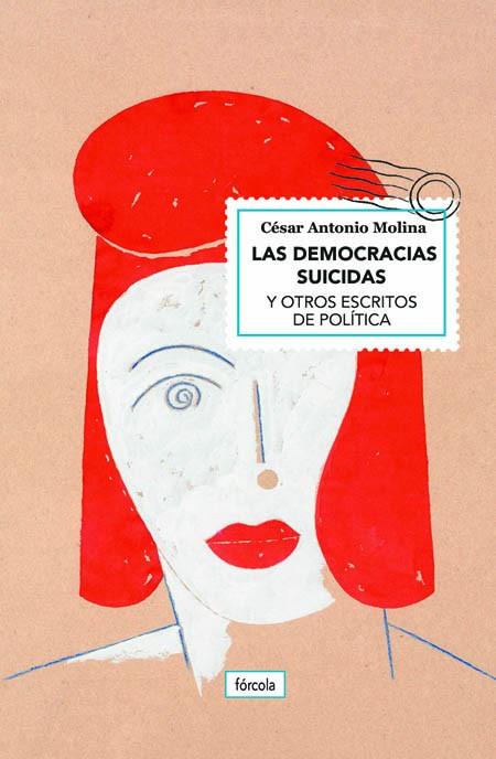 LAS DEMOCRACIAS SUICIDAS | 9788417425289 | MOLINA, CÉSAR ANTONIO | Galatea Llibres | Llibreria online de Reus, Tarragona | Comprar llibres en català i castellà online