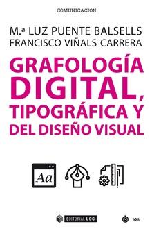 GRAFOLOGÍA DIGITAL, TIPOGRÁFICA Y DEL DISEÑO VISUAL | 9788491805168 | PUENTE BALSELLS, MA LUZ/VIÑALS CARRERA, FRANCISCO | Galatea Llibres | Llibreria online de Reus, Tarragona | Comprar llibres en català i castellà online