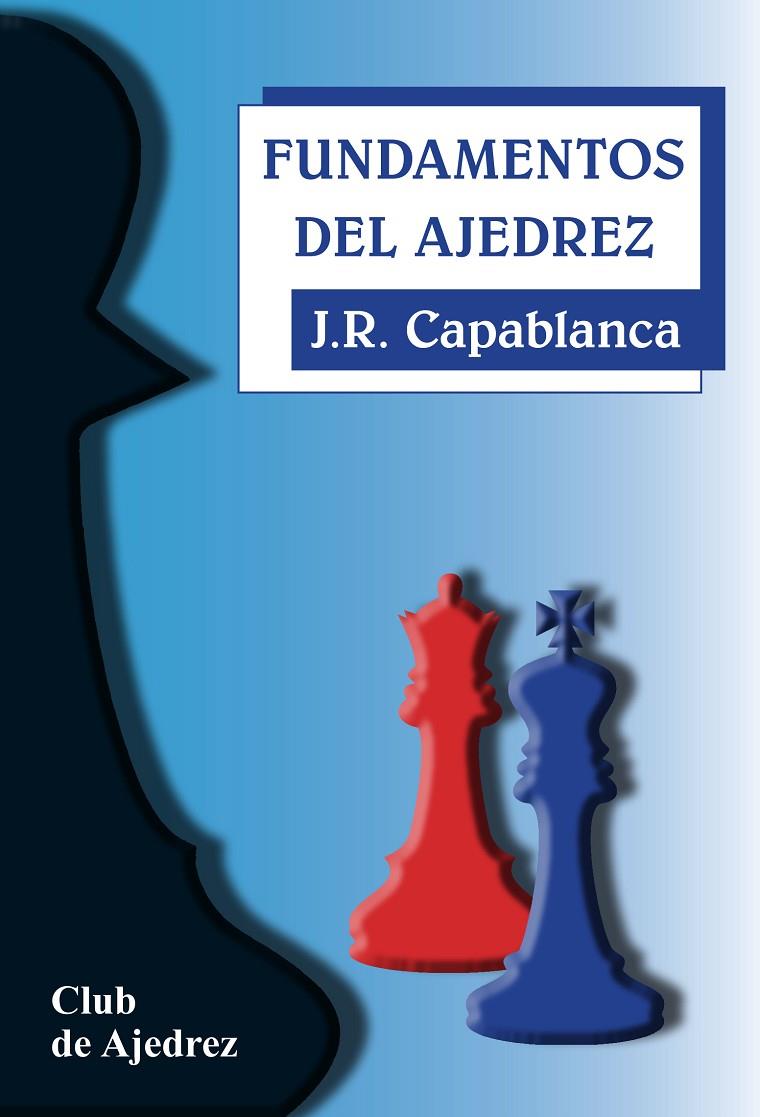 FUNDAMENTOS DEL AJEDREZ | 9788424503390 | CAPABLANCA, JOSÉ RAÚL | Galatea Llibres | Llibreria online de Reus, Tarragona | Comprar llibres en català i castellà online
