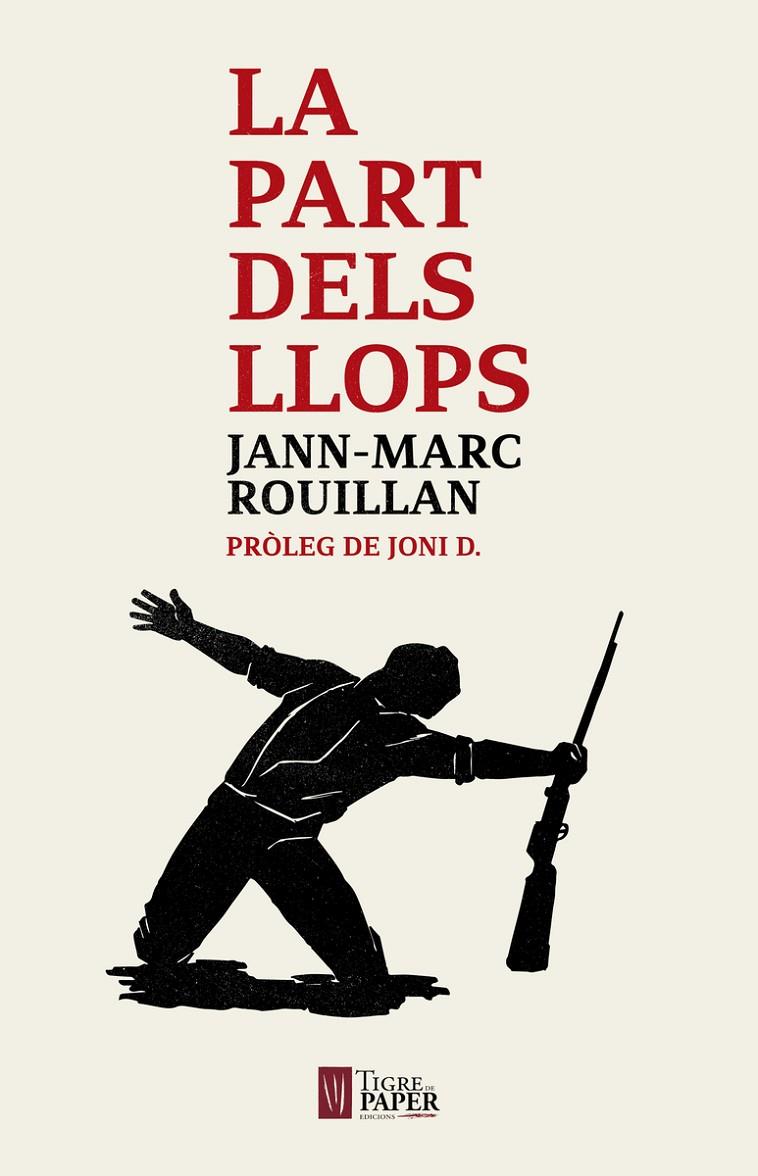 LA PART DELS LLOPS | 9788416855315 | ROUILLAN, JANN-MARC | Galatea Llibres | Llibreria online de Reus, Tarragona | Comprar llibres en català i castellà online