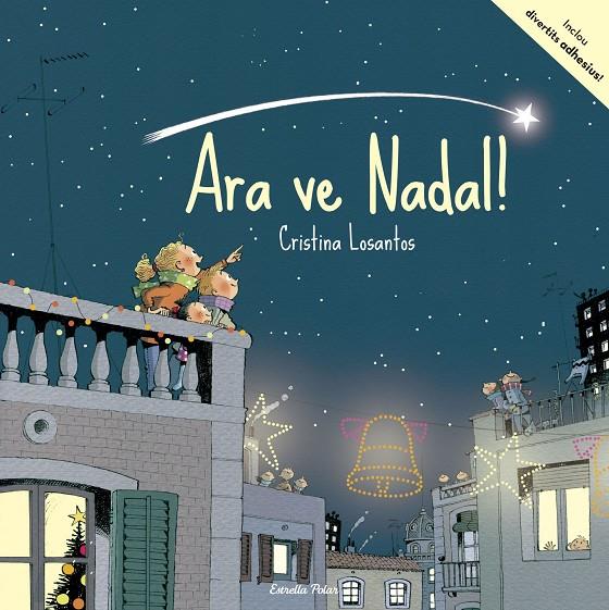 ARA VE NADAL! | 9788491371267 | LOSANTOS, CRISTINA | Galatea Llibres | Llibreria online de Reus, Tarragona | Comprar llibres en català i castellà online