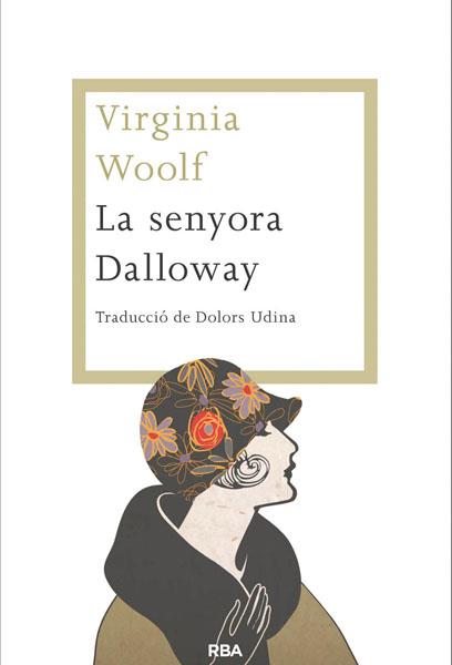 LA SENYORA DALLOWAY | 9788482646459 | WOOLF, VIRGINIA | Galatea Llibres | Llibreria online de Reus, Tarragona | Comprar llibres en català i castellà online