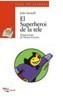 SUPERHEROI DE LA TELE, EL | 9788448906542 | SENNELL, JOLES | Galatea Llibres | Llibreria online de Reus, Tarragona | Comprar llibres en català i castellà online