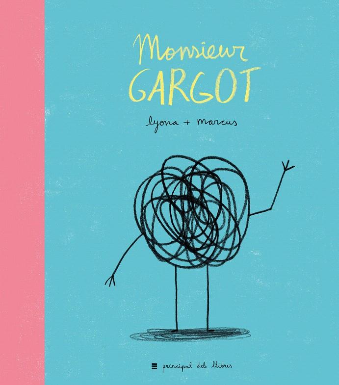 MONSIEUR GARGOT | 9788416223374 | LYONA/MARCUS | Galatea Llibres | Llibreria online de Reus, Tarragona | Comprar llibres en català i castellà online