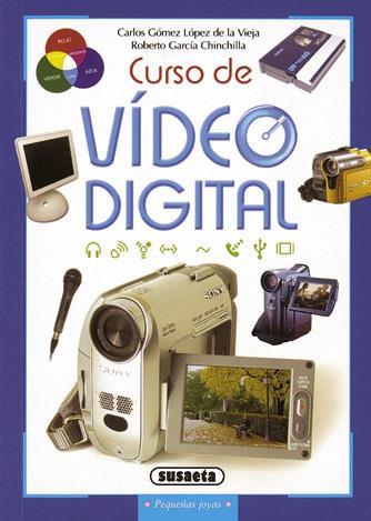 CURSO DE VIDEO DIGITAL | 9788430547838 | GÓMEZ, CARLOS/GARCÍA, ROBERTO | Galatea Llibres | Llibreria online de Reus, Tarragona | Comprar llibres en català i castellà online