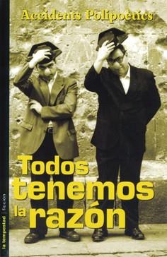 TODOS TENEMOS RAZON | 9788479489656 | POLIPOÈTICS, ACCIDENTS | Galatea Llibres | Llibreria online de Reus, Tarragona | Comprar llibres en català i castellà online