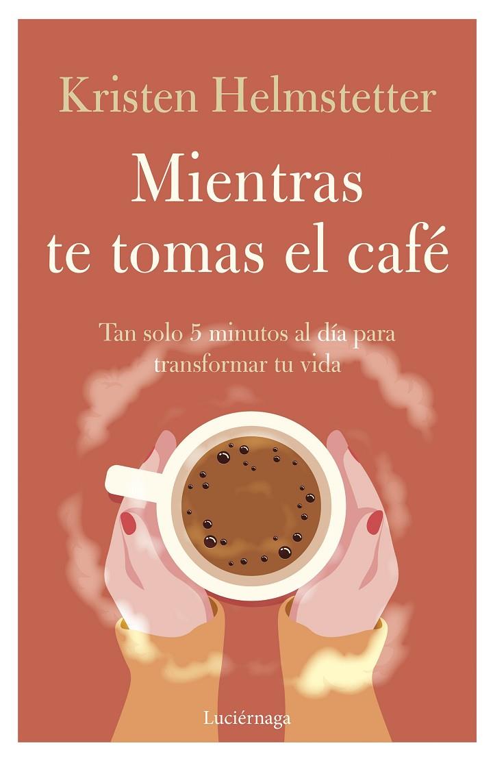 MIENTRAS TE TOMAS EL CAFÉ | 9788419164834 | HELMSTETTER, KRISTEN | Galatea Llibres | Llibreria online de Reus, Tarragona | Comprar llibres en català i castellà online