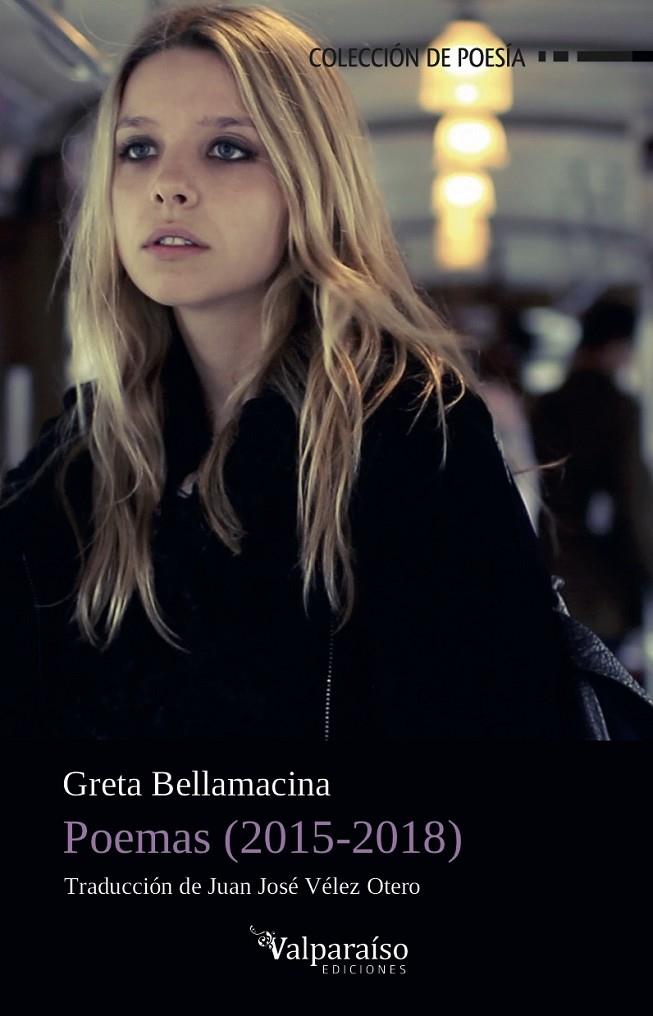 POEMAS (2015-2018) | 9788417096786 | BELLAMACINA, GRETA | Galatea Llibres | Llibreria online de Reus, Tarragona | Comprar llibres en català i castellà online