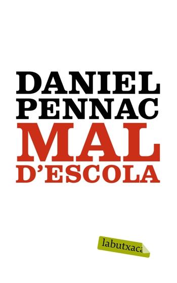 MAL D'ESCOLA | 9788499300047 | PENNAC, DANIEL | Galatea Llibres | Llibreria online de Reus, Tarragona | Comprar llibres en català i castellà online