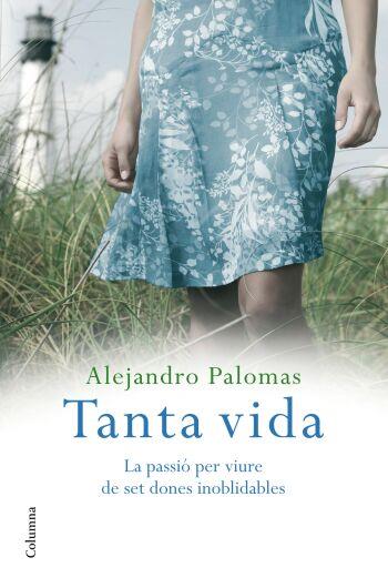 TANTA VIDA | 9788466409339 | PALOMAS, ALEJANDRO | Galatea Llibres | Llibreria online de Reus, Tarragona | Comprar llibres en català i castellà online
