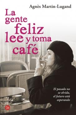 LA GENTE FELIZ LEE Y TOMA CAFÉ | 9788466328616 | MARTIN-LUGAND, AGNES | Galatea Llibres | Llibreria online de Reus, Tarragona | Comprar llibres en català i castellà online