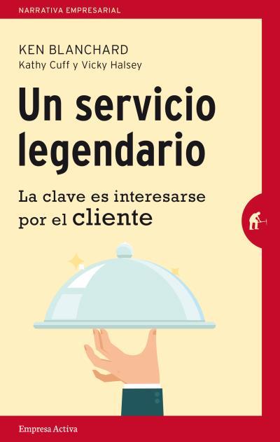 UN SERVICIO LEGENDARIO | 9788492921218 | BLANCHARD, KEN/CUFF, KATHY/HALSEY, VICKI | Galatea Llibres | Llibreria online de Reus, Tarragona | Comprar llibres en català i castellà online