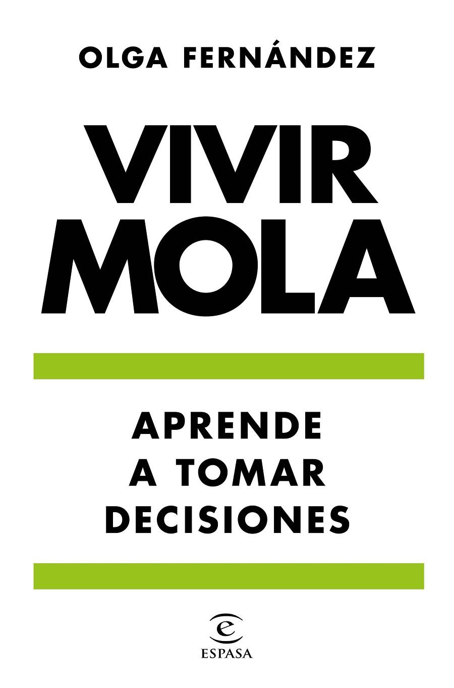 APRENDE A TOMAR DECISIONES. VIVIR MOLA | 9788467058727 | FERNÁNDEZ, OLGA | Galatea Llibres | Llibreria online de Reus, Tarragona | Comprar llibres en català i castellà online