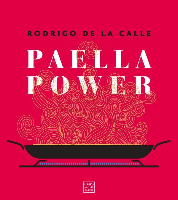 PAELLA POWER | 9788408217961 | CALLE, RODRIGO DE LA | Galatea Llibres | Llibreria online de Reus, Tarragona | Comprar llibres en català i castellà online