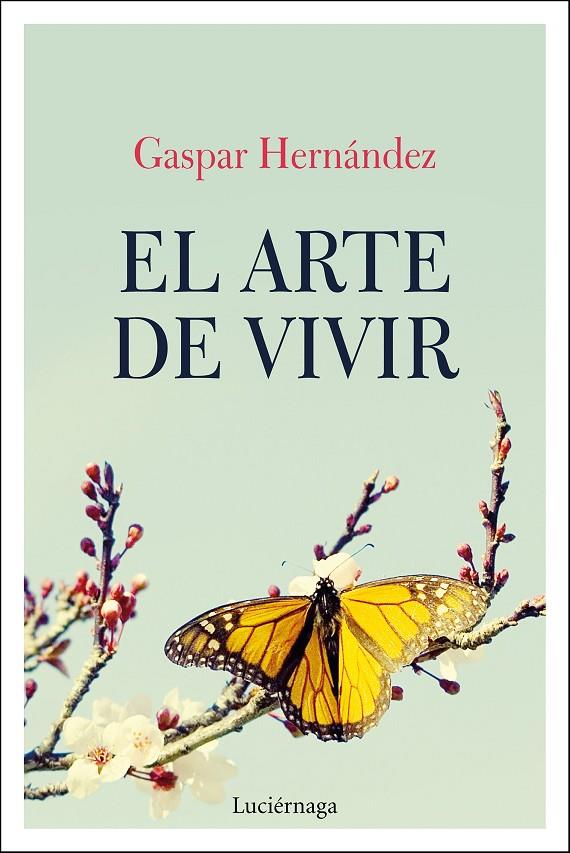 EL ARTE DE VIVIR | 9788417371319 | HERNÁNDEZ, GASPAR | Galatea Llibres | Llibreria online de Reus, Tarragona | Comprar llibres en català i castellà online