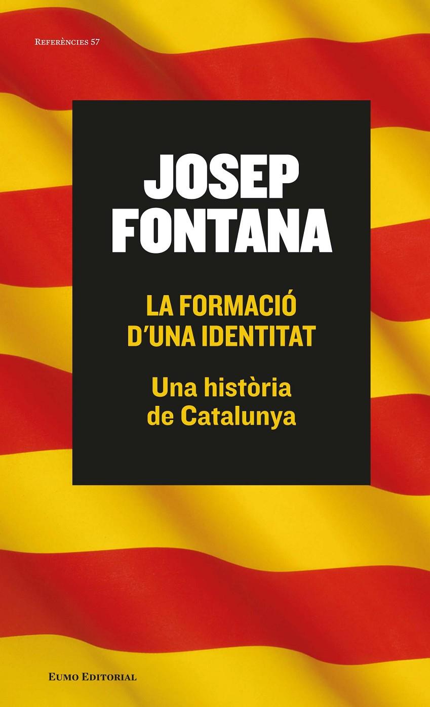 LA FORMACIÓ D'UNA IDENTITAT | 9788497665261 | FONTANA, JOSEP | Galatea Llibres | Llibreria online de Reus, Tarragona | Comprar llibres en català i castellà online