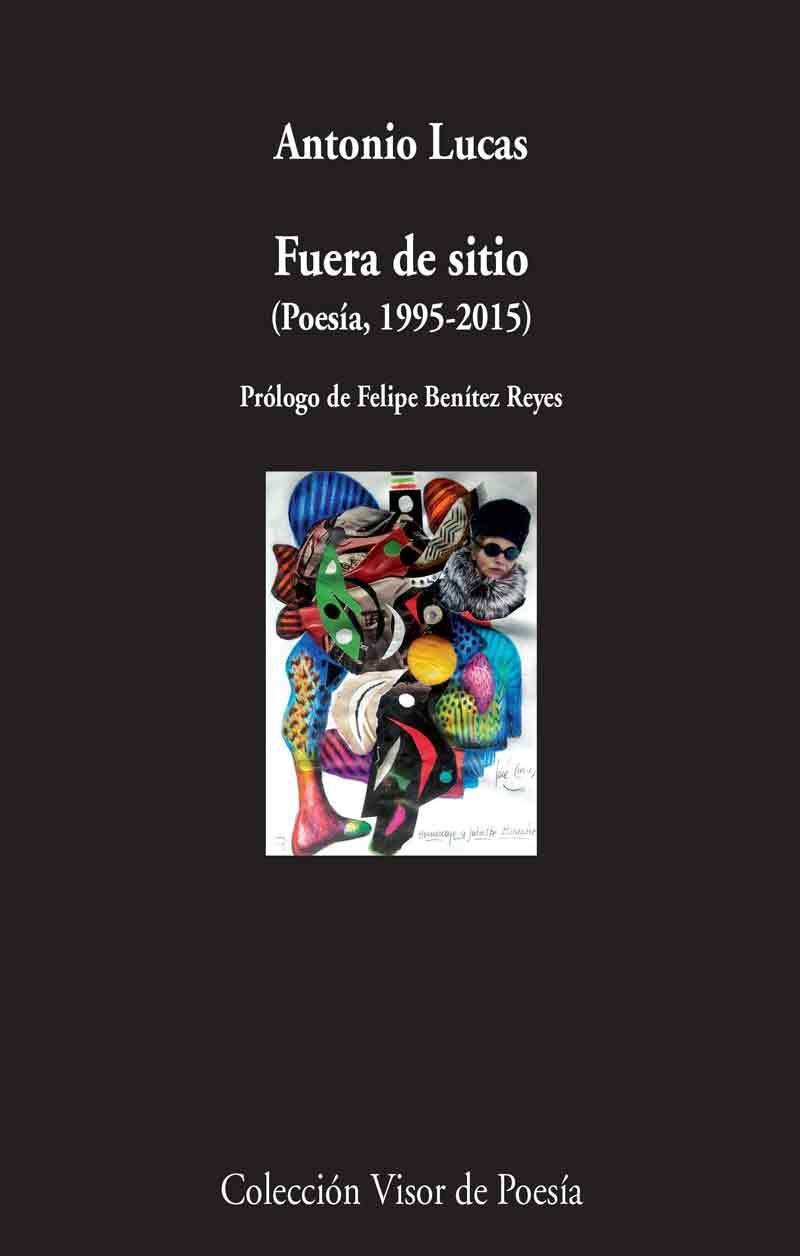 FUERA DE SITIO (POESÍA, 1995-2105) | 9788498959581 | LUCAS, ANTONIO | Galatea Llibres | Llibreria online de Reus, Tarragona | Comprar llibres en català i castellà online