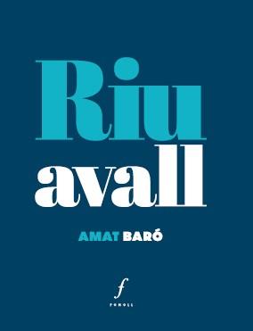 RIU AVALL | 9788412784343 | BARÓ, AMAT | Galatea Llibres | Llibreria online de Reus, Tarragona | Comprar llibres en català i castellà online