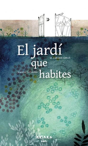EL JARDÍ QUE HABITES | 9788418972461 | AZNAR, CARMEN | Galatea Llibres | Llibreria online de Reus, Tarragona | Comprar llibres en català i castellà online