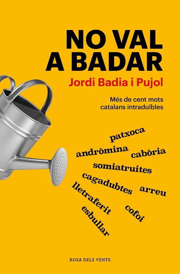 NO VAL A BADAR | 9788418062926 | BADIA I PUJOL, JORDI | Galatea Llibres | Librería online de Reus, Tarragona | Comprar libros en catalán y castellano online