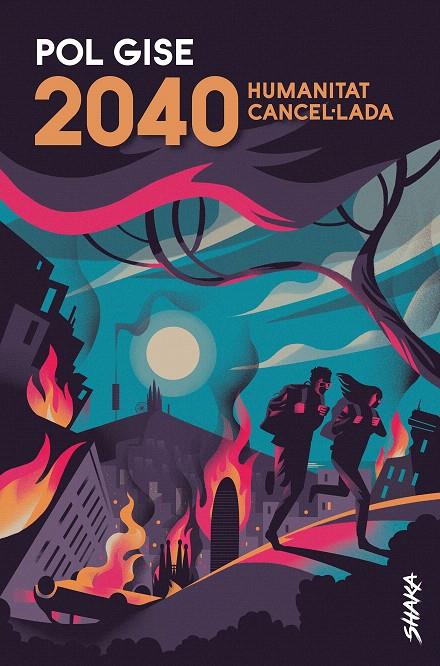 2040  HUMANITAT CANCEL·LADA | 9788418456022 | GISE, POL | Galatea Llibres | Llibreria online de Reus, Tarragona | Comprar llibres en català i castellà online