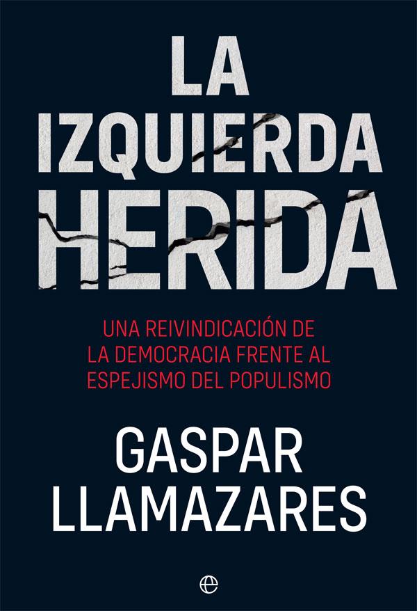 LA IZQUIERDA HERIDA | 9788491647355 | LLAMAZARES, GASPAR | Galatea Llibres | Llibreria online de Reus, Tarragona | Comprar llibres en català i castellà online