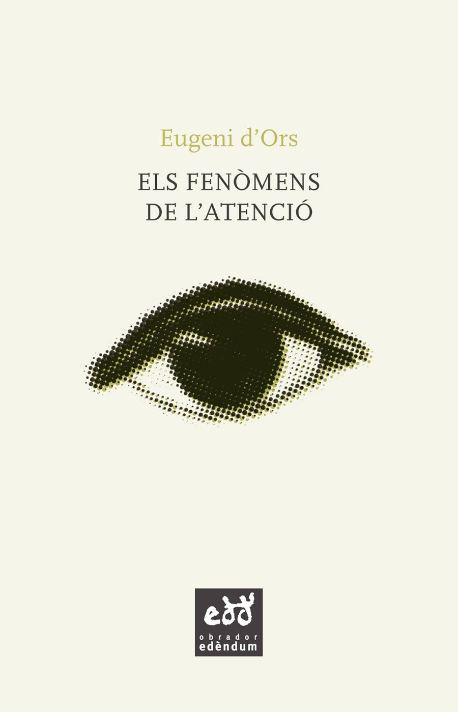 ELS FENòMENS DE L'ATENCIó | 9788494756627 | D'ORS, EUGENI | Galatea Llibres | Llibreria online de Reus, Tarragona | Comprar llibres en català i castellà online