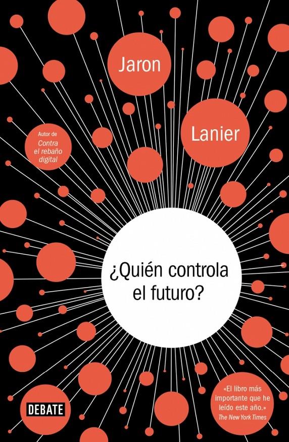 QUIÉN CONTROLA EL FUTURO? | 9788499924236 | LANIER, JARON | Galatea Llibres | Llibreria online de Reus, Tarragona | Comprar llibres en català i castellà online