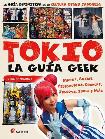 TOKIO. LA GUÍA GEEK | 9788494746734 | SIMONE, GIANNI | Galatea Llibres | Llibreria online de Reus, Tarragona | Comprar llibres en català i castellà online