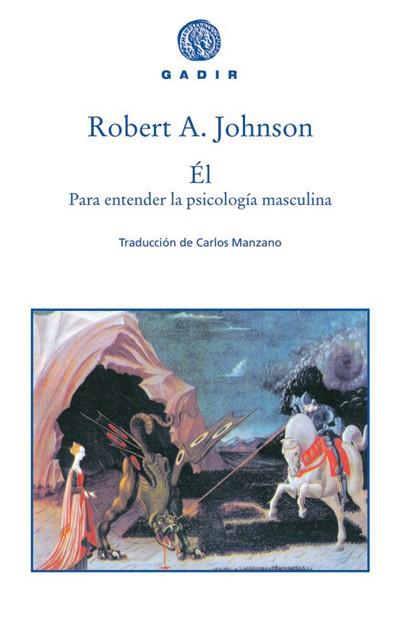 EL: PARA ENTENDER LA PSICOLOGIA MASCULINA | 9788493474836 | JOHNSON, ROBERT A. (1921- ) | Galatea Llibres | Llibreria online de Reus, Tarragona | Comprar llibres en català i castellà online