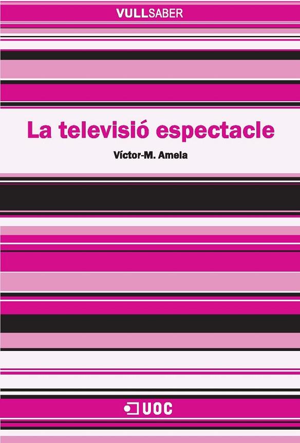 TELEVISIO ESPECTACLE, LA | 9788497887670 | AMELA, VICTOR-M. | Galatea Llibres | Llibreria online de Reus, Tarragona | Comprar llibres en català i castellà online