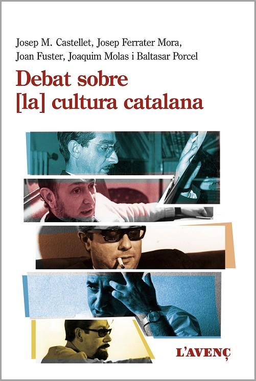 DEBAT SOBRE LA CULTURA CATALANA | 9788416853359 | CASTELLET, JOSEP M./FERRATER MORA, JOSEP/FUSTER, JOAN/MOLAS, JOAQUIM/PORCEL, BALTASAR | Galatea Llibres | Llibreria online de Reus, Tarragona | Comprar llibres en català i castellà online