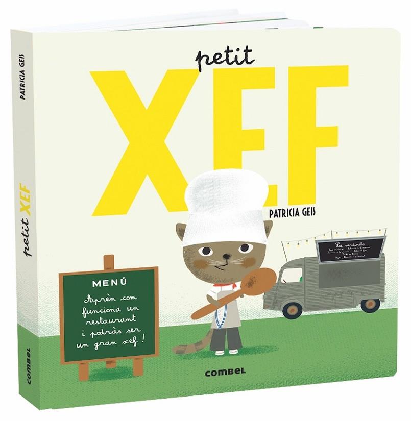 PETIT XEF | 9788491013822 | GEIS, PATRICIA | Galatea Llibres | Llibreria online de Reus, Tarragona | Comprar llibres en català i castellà online