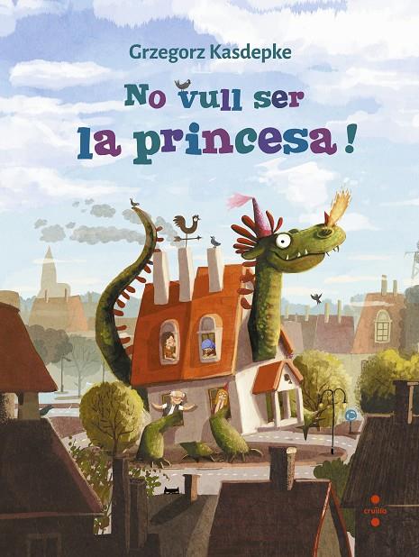 NO VULL SER LA PRINCESA! | 9788466147644 | KASDEPKE, GRZEGORZ | Galatea Llibres | Llibreria online de Reus, Tarragona | Comprar llibres en català i castellà online