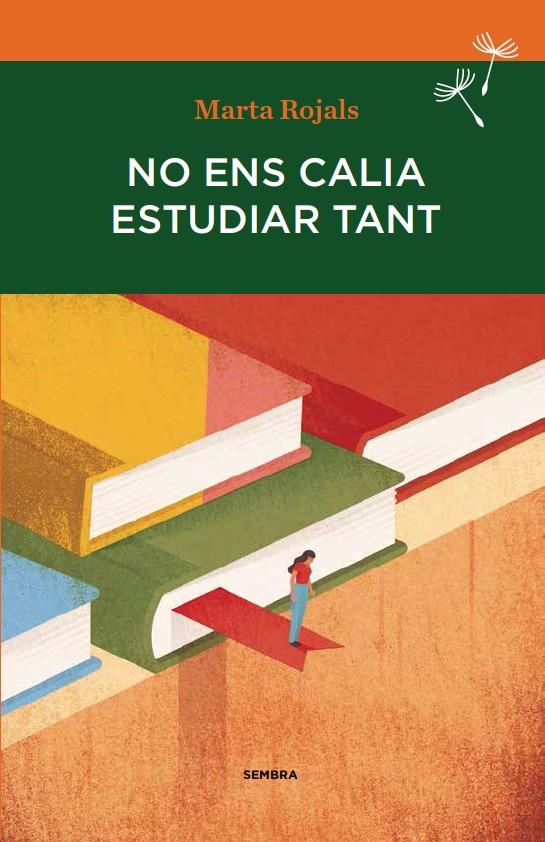 NO ENS CALIA ESTUDIAR TANT | 9788494235092 | ROJALS, MARTA | Galatea Llibres | Librería online de Reus, Tarragona | Comprar libros en catalán y castellano online