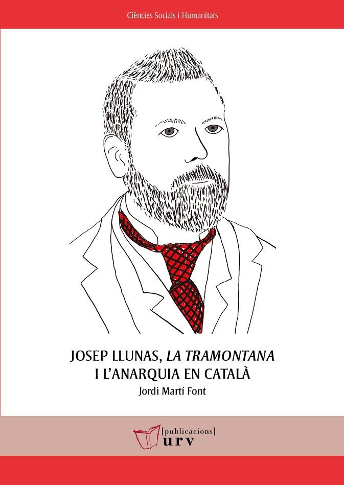 JOSEP LLUNAS, LA TRAMONTANA I L'ANARQUIA EN CATALÀ | 9788484249856 | MARTÍ FONT, JORDI | Galatea Llibres | Llibreria online de Reus, Tarragona | Comprar llibres en català i castellà online