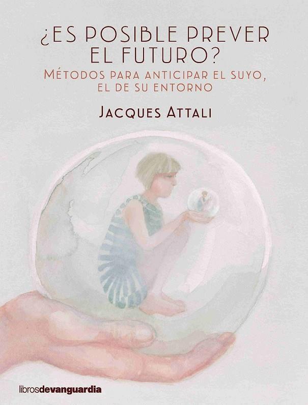 ES POSIBLE PREVER EL FUTURO? | 9788416372423 | ATTALI, JACQUES | Galatea Llibres | Llibreria online de Reus, Tarragona | Comprar llibres en català i castellà online