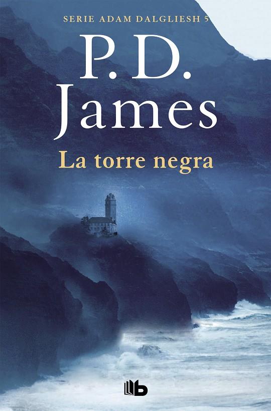 LA TORRE NEGRA (ADAM DALGLIESH 5) | 9788490708811 | JAMES, P.D. | Galatea Llibres | Llibreria online de Reus, Tarragona | Comprar llibres en català i castellà online