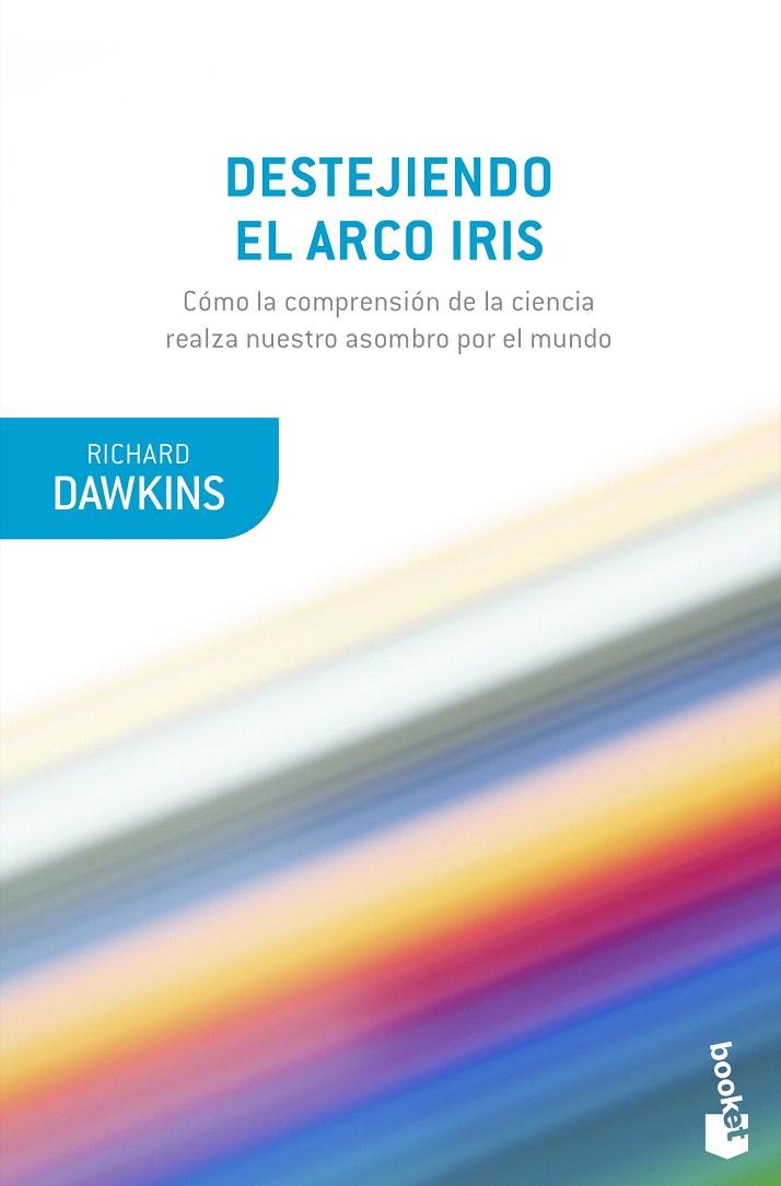 DESTEJIENDO EL ARCO IRIS | 9788490669594 | DAWKINS, RICHARD | Galatea Llibres | Llibreria online de Reus, Tarragona | Comprar llibres en català i castellà online