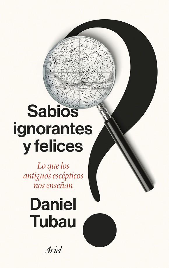 SABIOS IGNORANTES Y FELICES | 9788434436268 | TUBAU, DANIEL | Galatea Llibres | Llibreria online de Reus, Tarragona | Comprar llibres en català i castellà online
