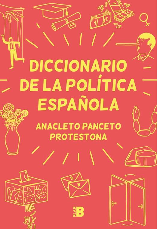 DICCIONARIO DE LA POLÍTICA ESPAÑOLA | 9788417001629 | ANACLETO PANCETO / PROTESTONA | Galatea Llibres | Llibreria online de Reus, Tarragona | Comprar llibres en català i castellà online