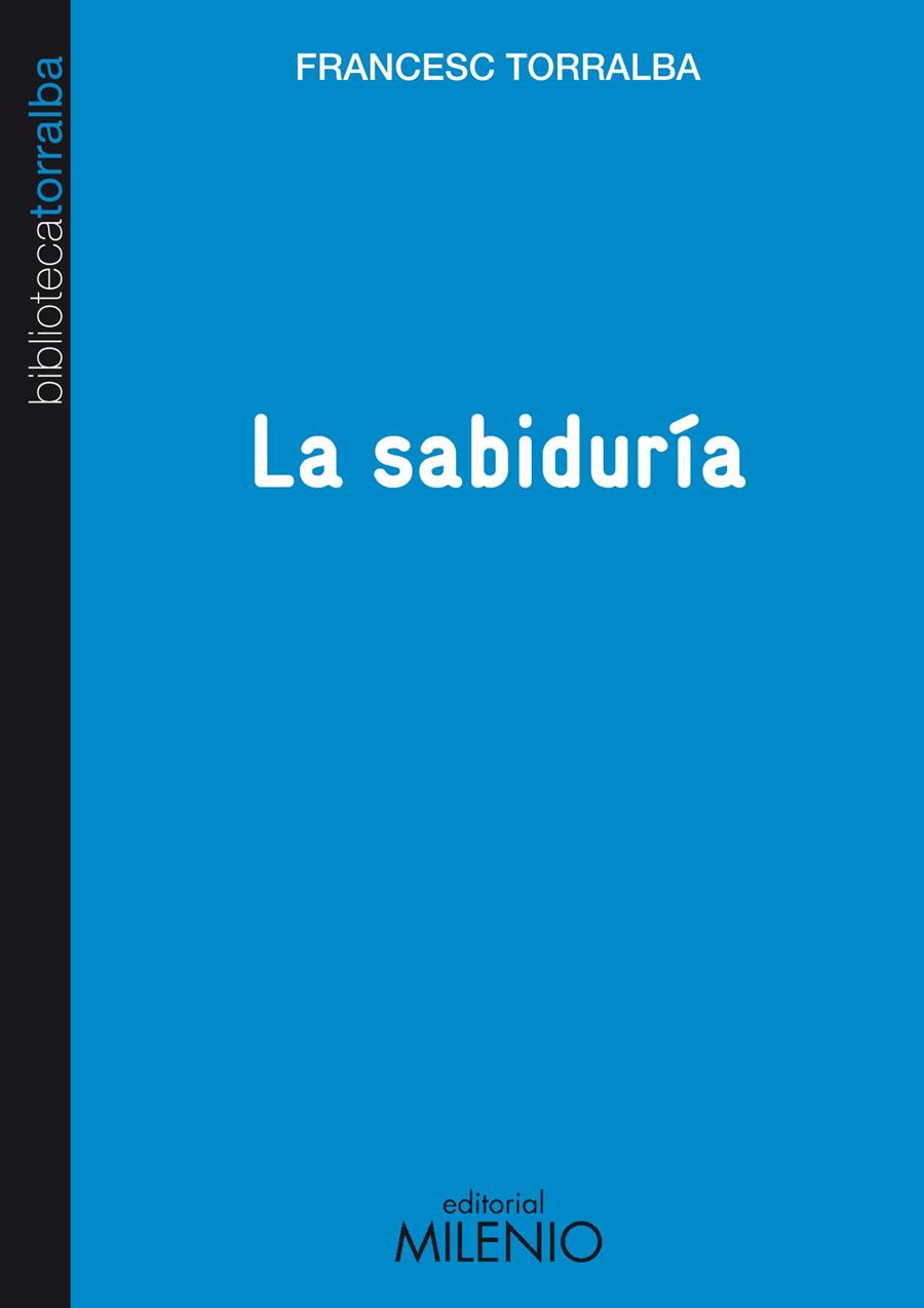 SABIDURÍA | 9788497434652 | TORRALBA ROSELLÓ, FRANCESC | Galatea Llibres | Llibreria online de Reus, Tarragona | Comprar llibres en català i castellà online