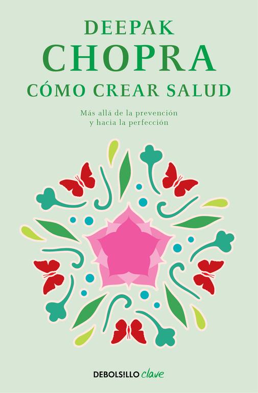 CÓMO CREAR SALUD | 9788466331951 | CHOPRA, DEEPAK | Galatea Llibres | Llibreria online de Reus, Tarragona | Comprar llibres en català i castellà online