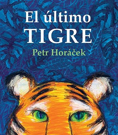 EL ÚLTIMO TIGRE | 9788426146373 | HORÁCEK, PETR | Galatea Llibres | Llibreria online de Reus, Tarragona | Comprar llibres en català i castellà online