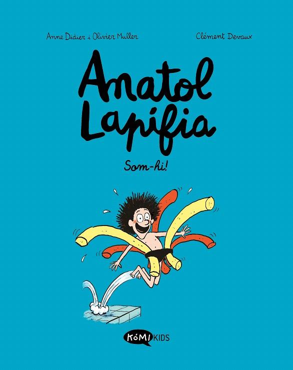 ANATOL LAPIFIA VOL.1 SOM-HI! | 9788412257175 | DIDIER, ANNE/MULLER, OLIVIER | Galatea Llibres | Llibreria online de Reus, Tarragona | Comprar llibres en català i castellà online