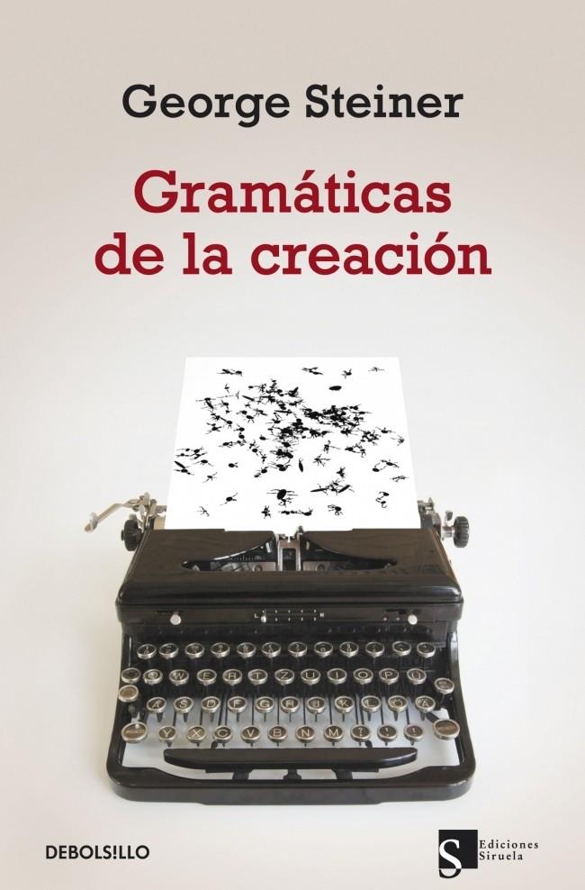 GRAMÁTICAS DE LA CREACIÓN | 9788499890548 | STEINER, GEORGE | Galatea Llibres | Llibreria online de Reus, Tarragona | Comprar llibres en català i castellà online